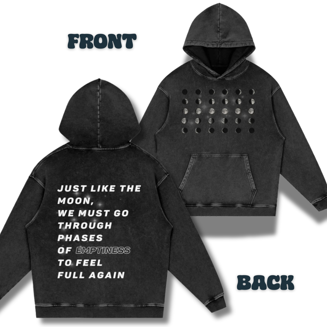 Just Like the Moon, We Must Go Through Phases of Emptiness to Feel Full Again (moon phases) | Acid Wash Oversize Hoodie