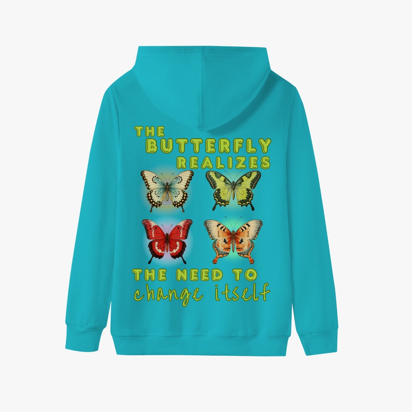 The Caterpillar Dreams of Changing Its Garden, The Butterfly Realizes the Need to Change Itself   |    Unisex Adult Pullover Hoodie