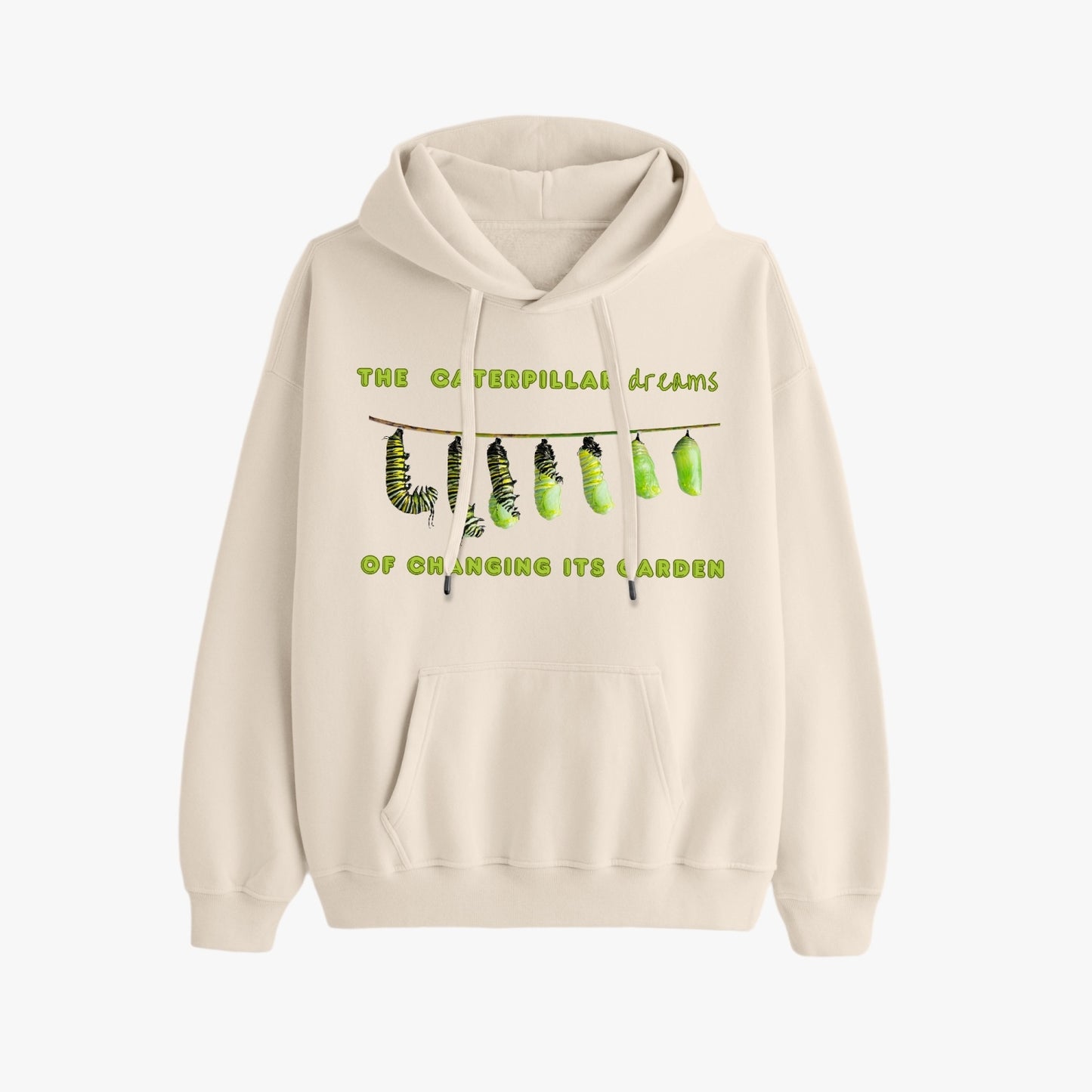 The Caterpillar Dreams of Changing Its Garden, The Butterfly Realizes the Need to Change Itself   |    Unisex Adult Pullover Hoodie