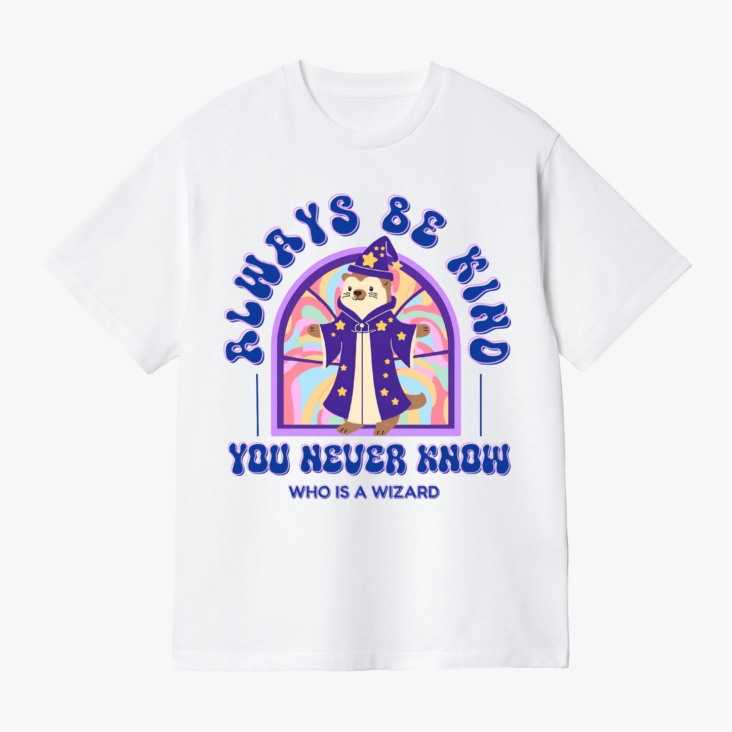 Always Be Kind, You Never Know Who Is a Wizard   |   Unisex Adult T-Shirt