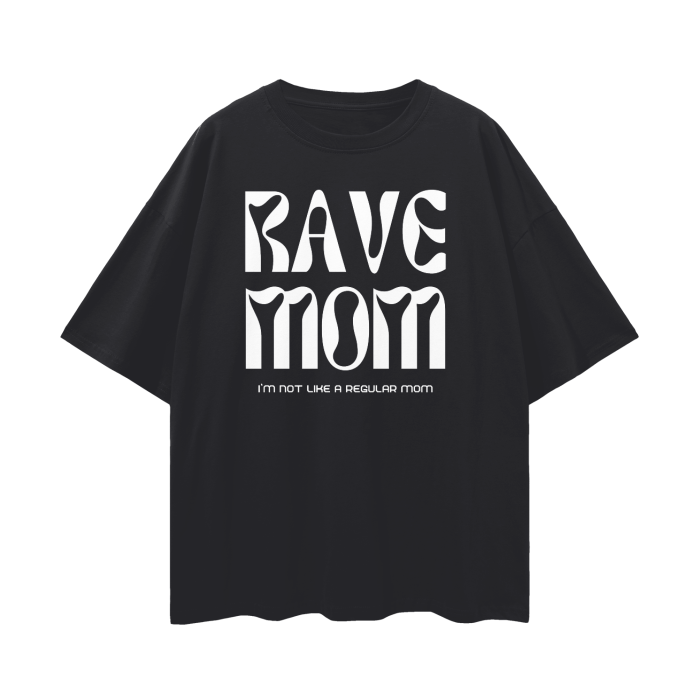 Rave Mom is Not Like a Regular Mom  |   Oversize Deep Drop Shoulder T-Shirt