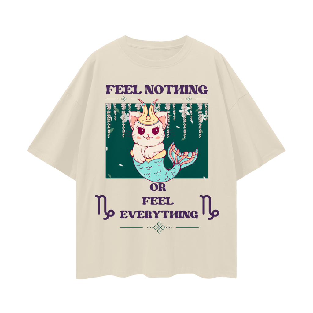 Feel Nothing or Feel Everything - Capricorn Zodiac Cat   |   Oversize Deep Drop Shoulder Tee