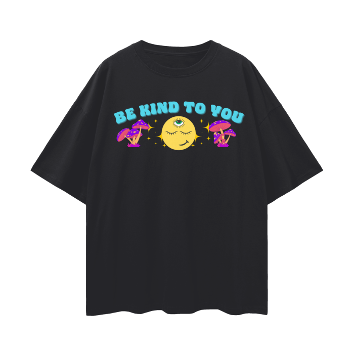 Be Kind to You - Take What You Need Self-Affirmations   |   Oversize Deep Drop Shoulder T-Shirt