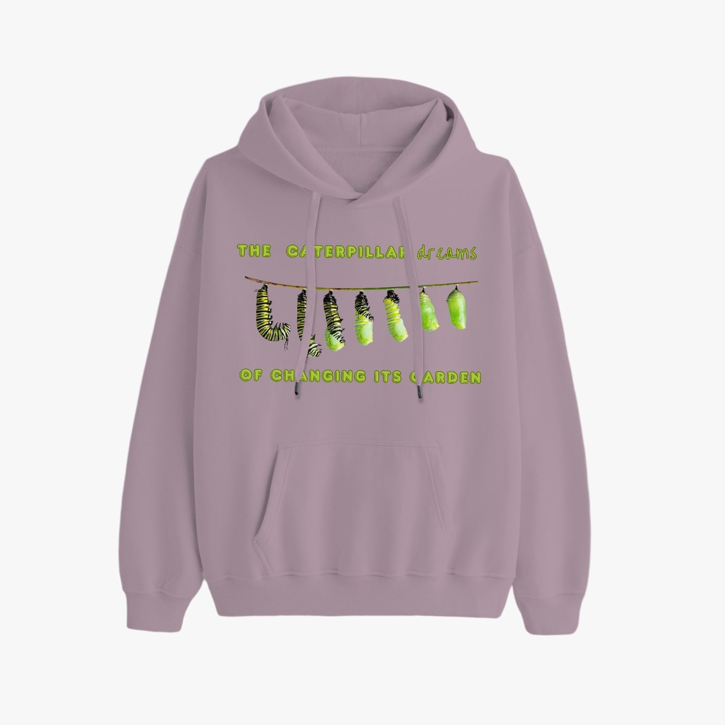 The Caterpillar Dreams of Changing Its Garden, The Butterfly Realizes the Need to Change Itself   |    Unisex Adult Pullover Hoodie