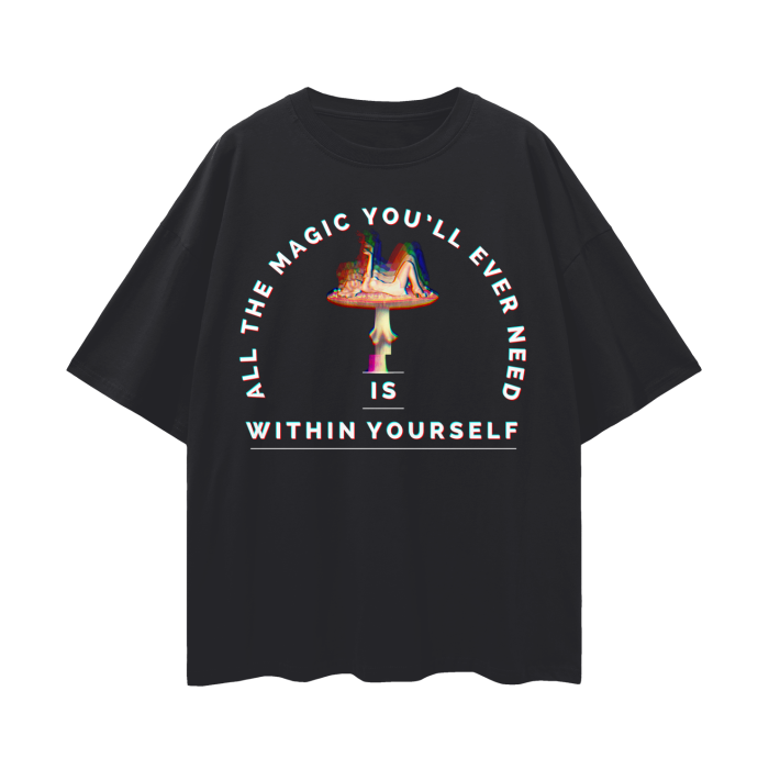 All The Magic You'll Ever Need is Inside Yourself   |   Oversize Deep Drop Shoulder T-Shirt