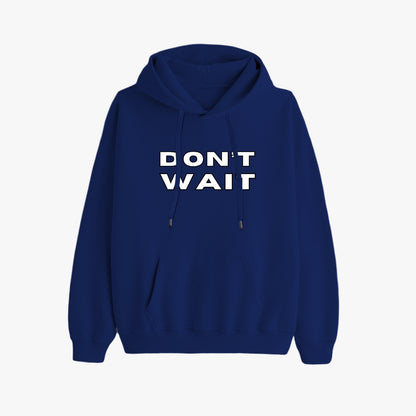 Don't Wait, There is No Right Time There is Only Time & What You Choose to Do with It   |   Unisex Adult Pullover Hoodie