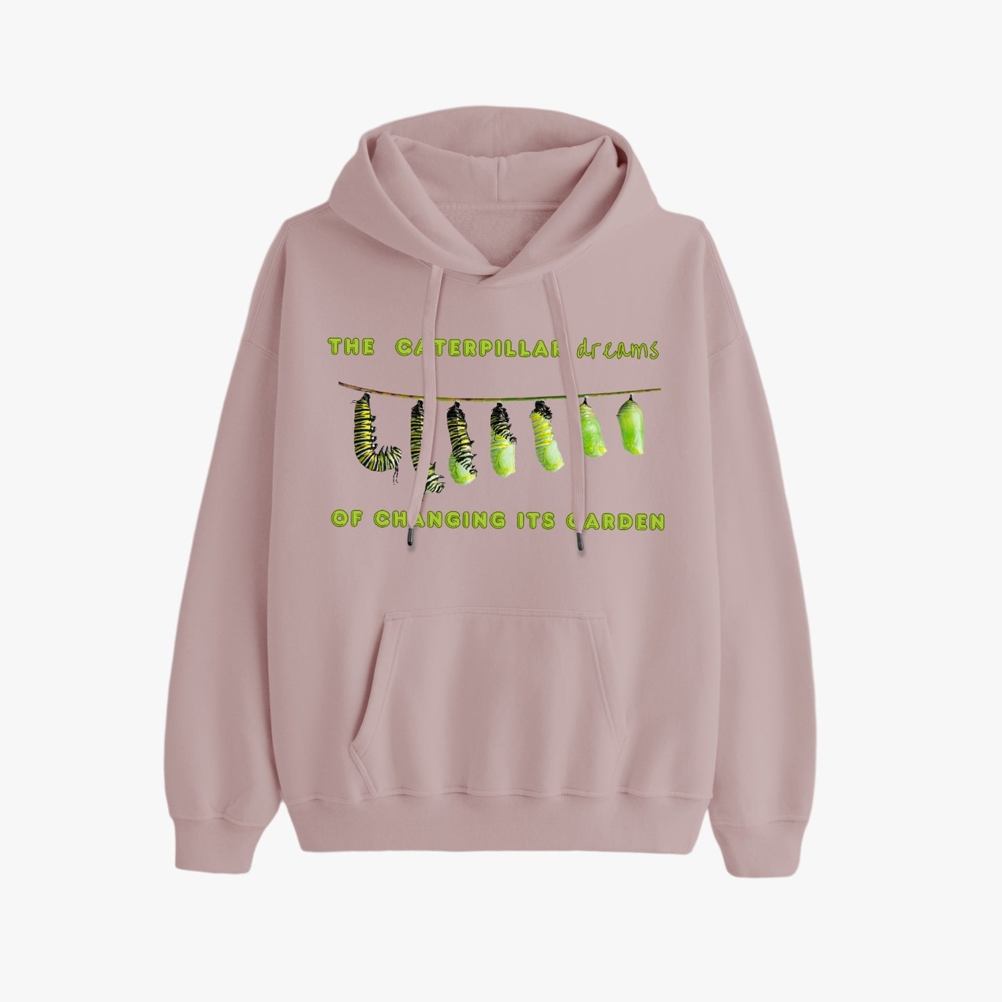 The Caterpillar Dreams of Changing Its Garden, The Butterfly Realizes the Need to Change Itself   |    Unisex Adult Pullover Hoodie