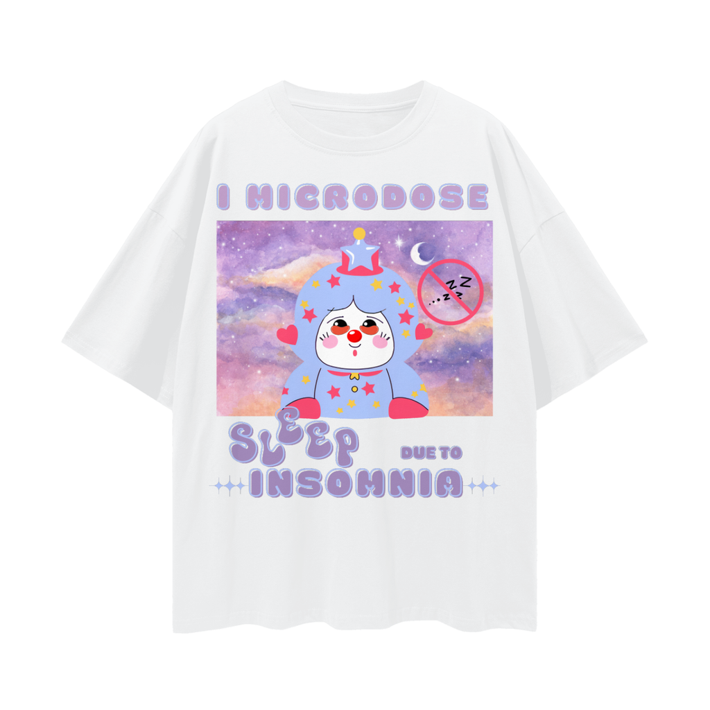 I Microdose Sleep Due to Insomnia   |   Oversize Deep Drop Shoulder Tee