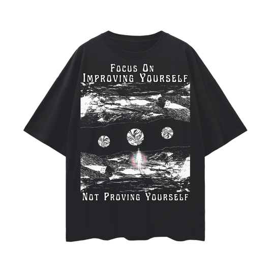 Focus On Improving Yourself, Not Proving Yourself   |   Oversize Deep Drop Shoulder T-Shirt