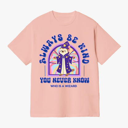 Always Be Kind, You Never Know Who Is a Wizard   |   Unisex Adult T-Shirt