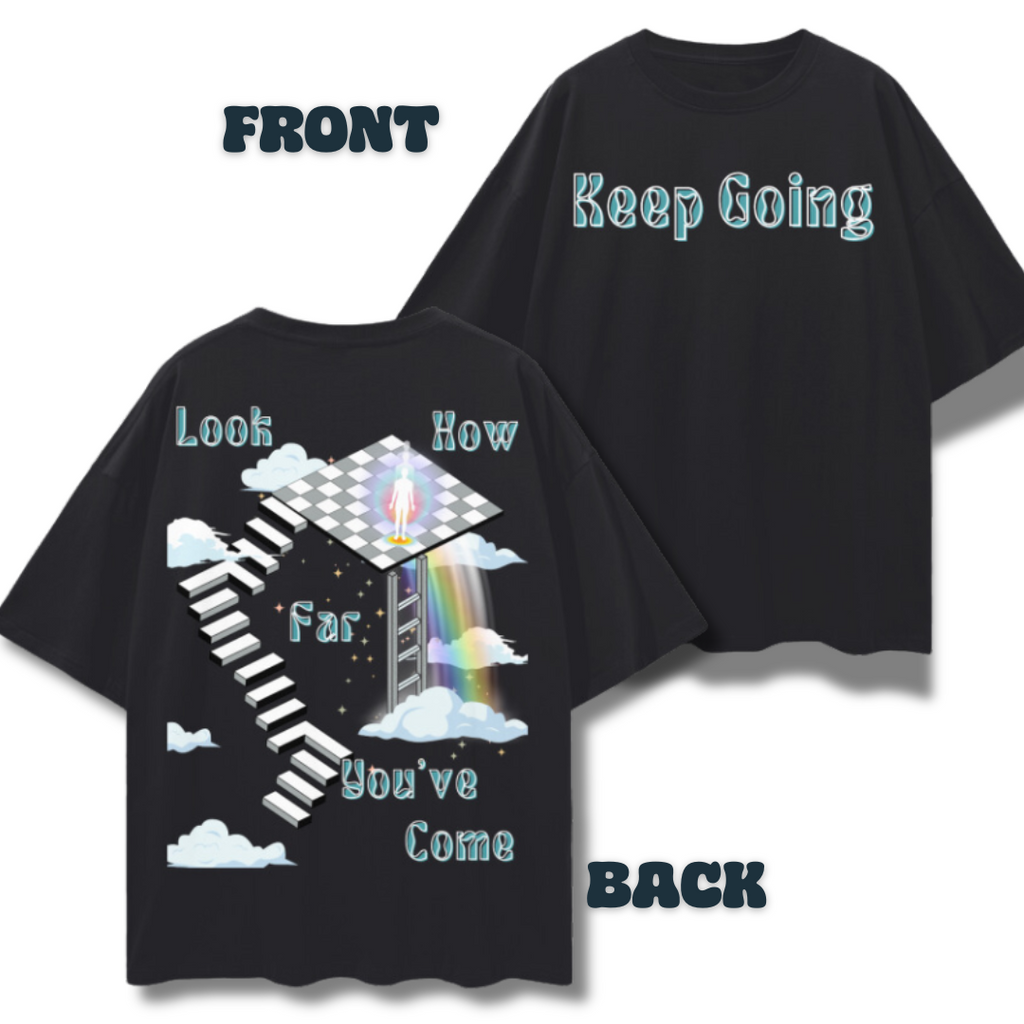 Keep Going, Look How Far You've Come   |   Oversize Deep Drop Shoulder T-Shirt