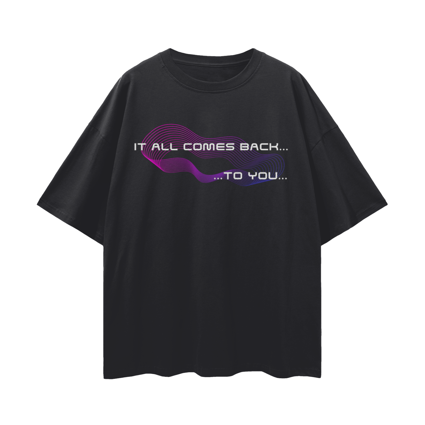 It All Comes Back to You....A Cosmic Connection Through Time and Space   |   Oversize Adult Deep Drop Shoulder Tee