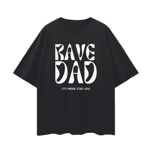 Rave Dad   |   Oversize Deep Drop Shoulder T-Shirt