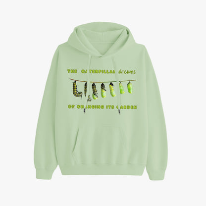 The Caterpillar Dreams of Changing Its Garden, The Butterfly Realizes the Need to Change Itself   |    Unisex Adult Pullover Hoodie