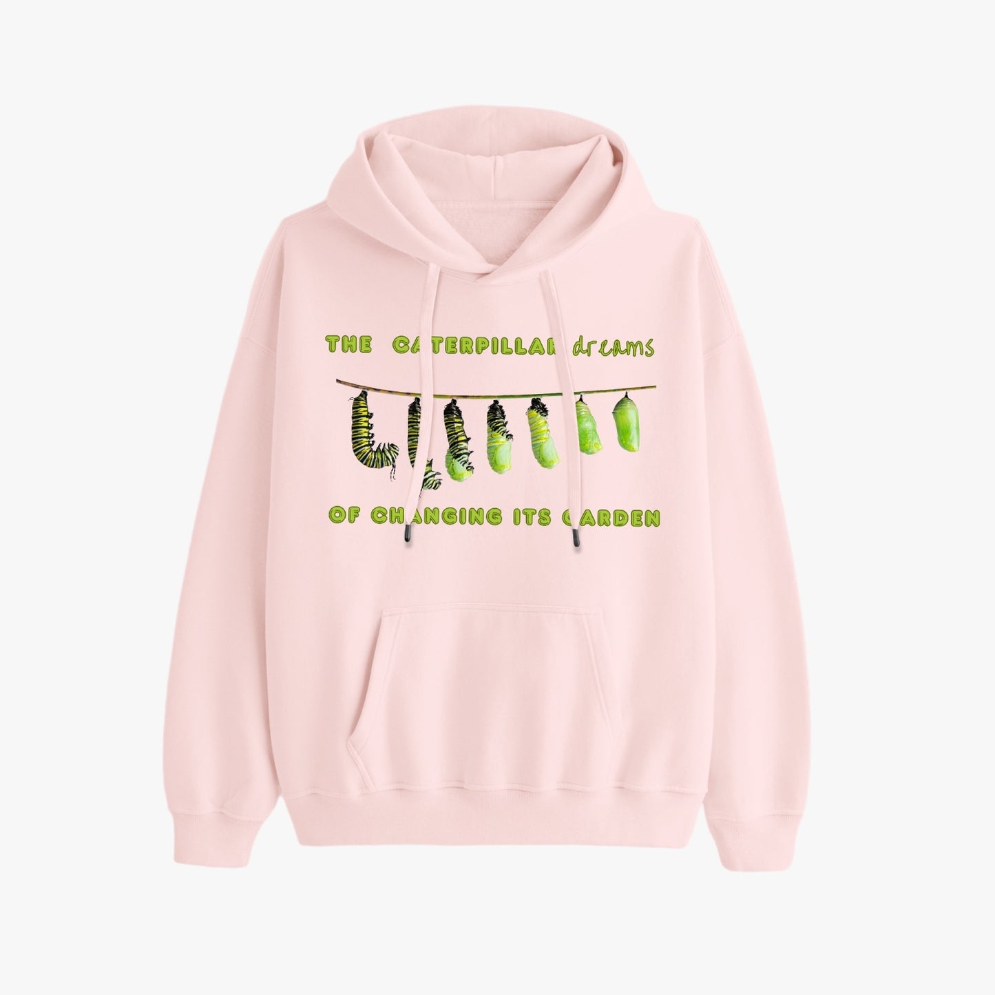 The Caterpillar Dreams of Changing Its Garden, The Butterfly Realizes the Need to Change Itself   |    Unisex Adult Pullover Hoodie