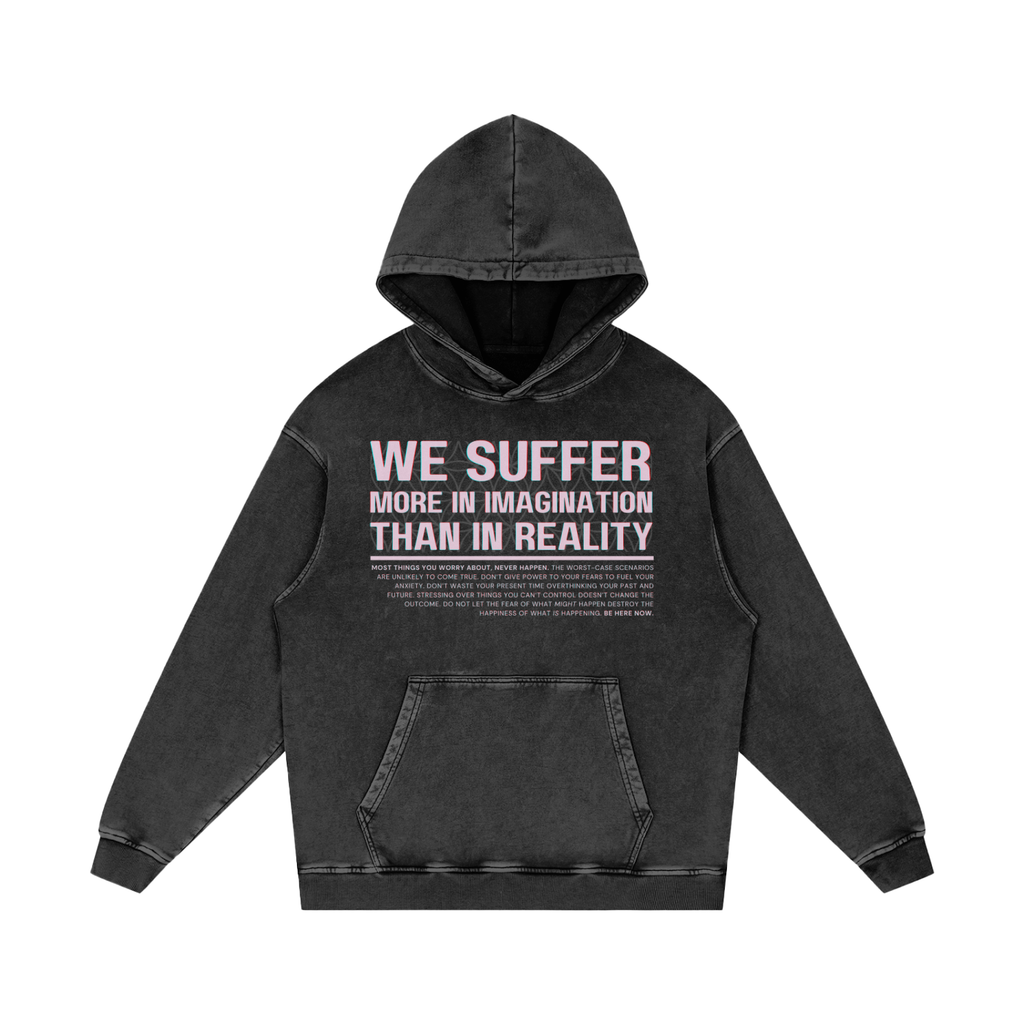 We Suffer More in Imagination Than in Reality   |   Acid Wash Oversize Hoodie