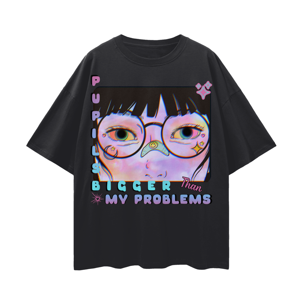 Pupils Bigger Than My Problems   |   Oversize Adult Deep Drop Shoulder Tee