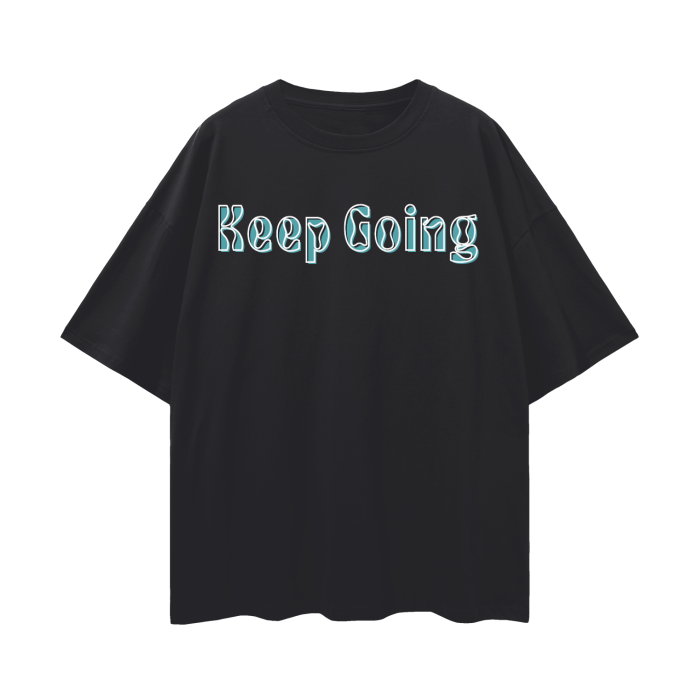 Keep Going, Look How Far You've Come   |   Oversize Deep Drop Shoulder T-Shirt