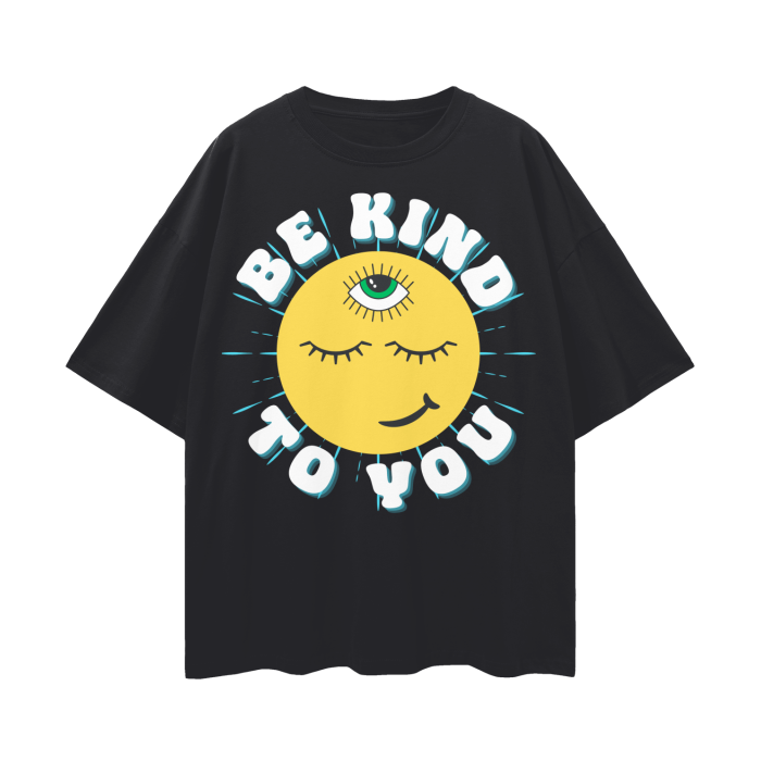Be Kind to You. You Spend Most Your Life Inside Your Head, Make it a Nice Place   |   Oversize Deep Drop Shoulder T-Shirt