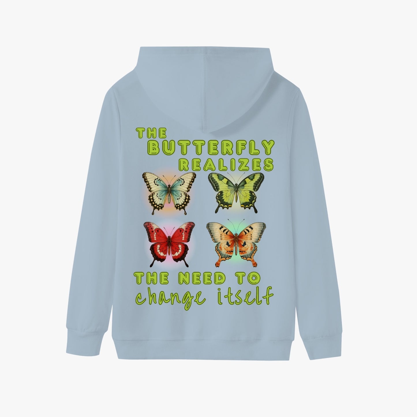 The Caterpillar Dreams of Changing Its Garden, The Butterfly Realizes the Need to Change Itself   |    Unisex Adult Pullover Hoodie