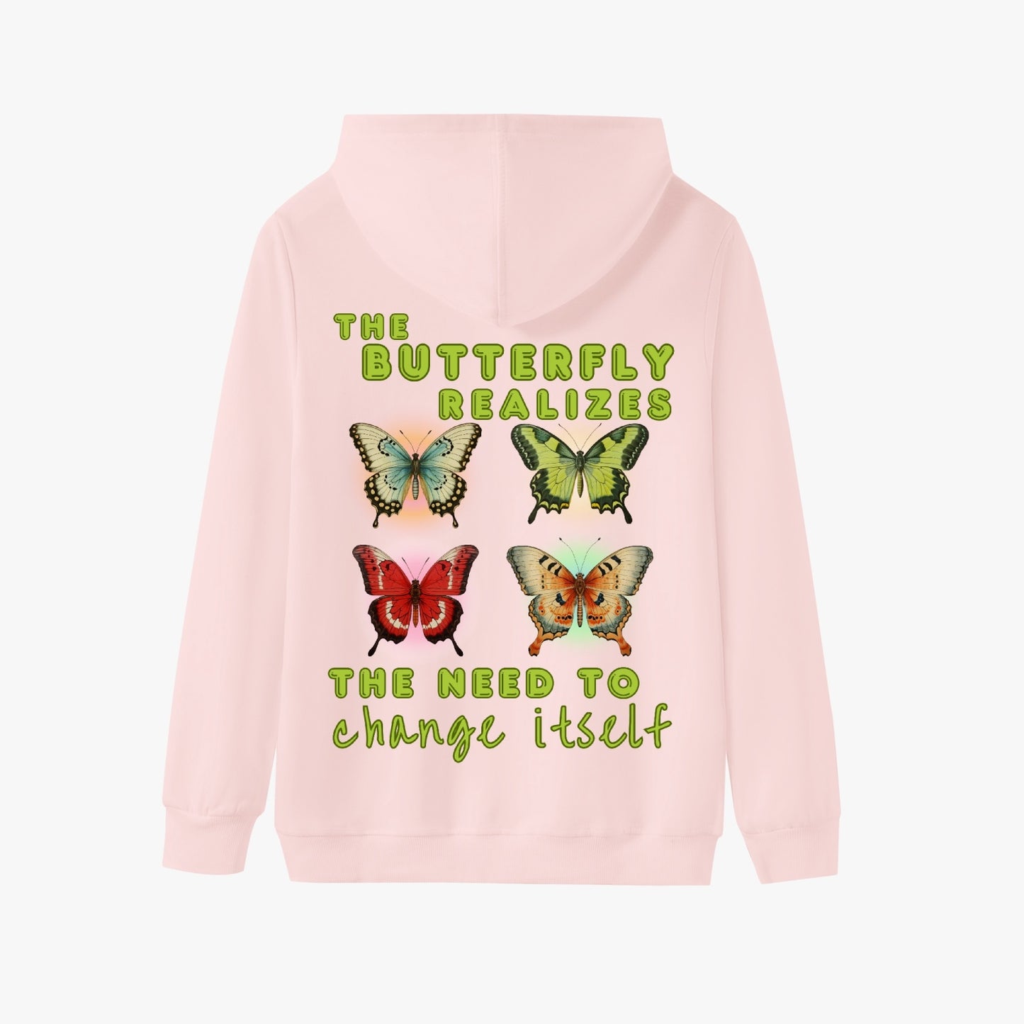 The Caterpillar Dreams of Changing Its Garden, The Butterfly Realizes the Need to Change Itself   |    Unisex Adult Pullover Hoodie