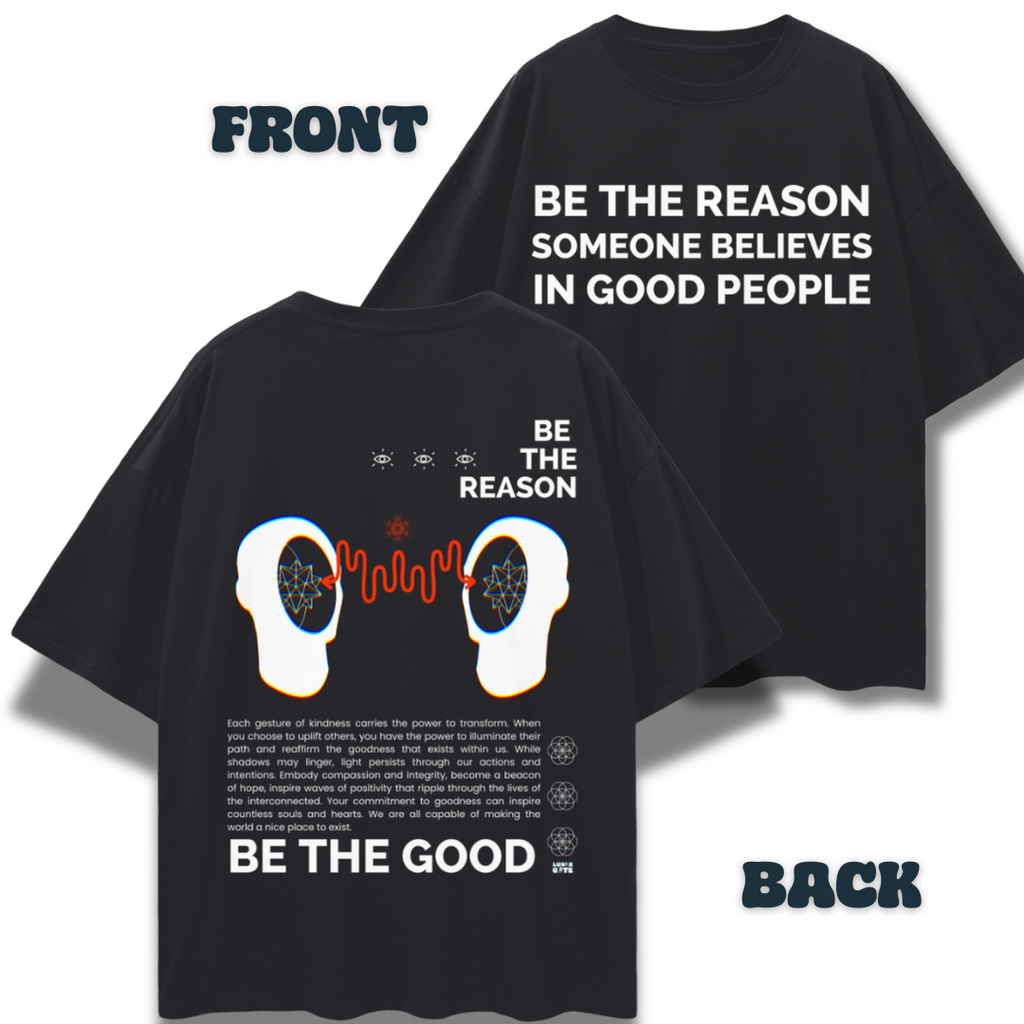 Be the Reason Someone Believes in Good People   |   Oversize Deep Drop Shoulder Tee