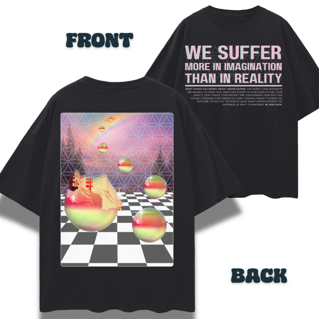 We Suffer More in Imagination Than in Reality   |   Oversize Deep Drop Shoulder Tee